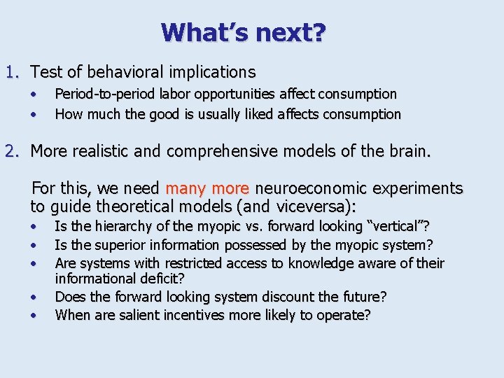 What’s next? 1. Test of behavioral implications • • Period-to-period labor opportunities affect consumption