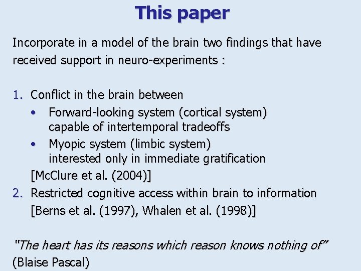 This paper Incorporate in a model of the brain two findings that have received