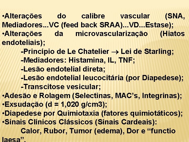  • Alterações do calibre vascular (SNA, Mediadores. . . VC (feed back SRAA).