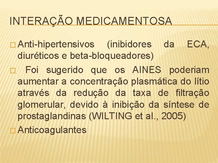 INTERAÇÃO MEDICAMENTOSA � Anti-hipertensivos (inibidores da ECA, diuréticos e beta-bloqueadores) � Foi sugerido que