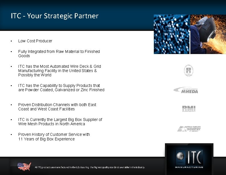 ITC - Your Strategic Partner • Low Cost Producer • Fully Integrated from Raw