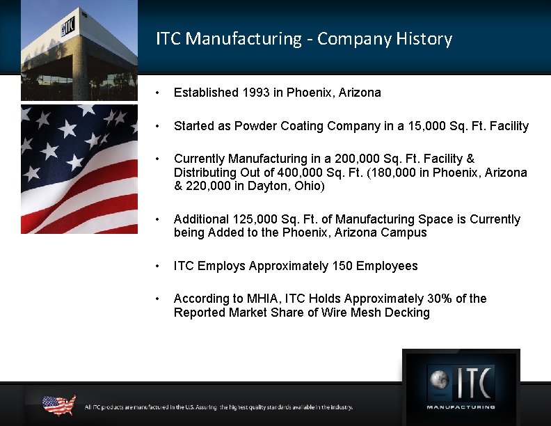 ITC Manufacturing - Company History • Established 1993 in Phoenix, Arizona • Started as