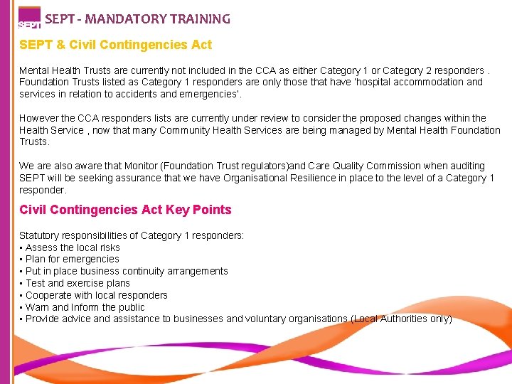 SEPT - MANDATORY TRAINING SEPT & Civil Contingencies Act Mental Health Trusts are currently