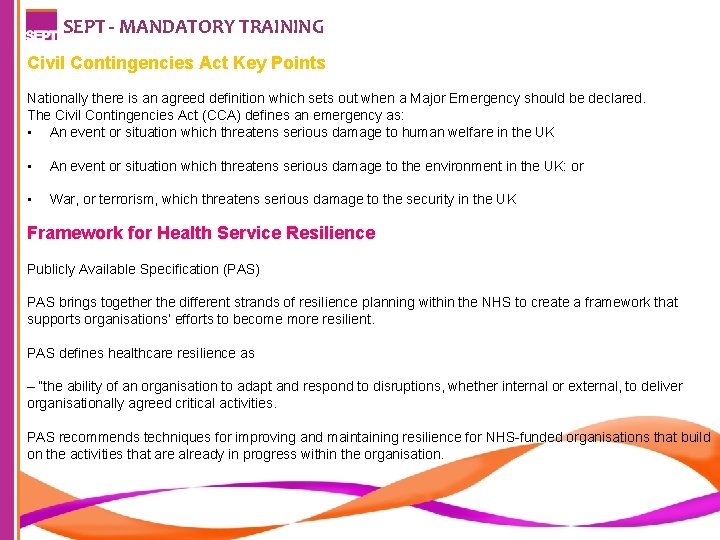 SEPT - MANDATORY TRAINING Civil Contingencies Act Key Points Nationally there is an agreed