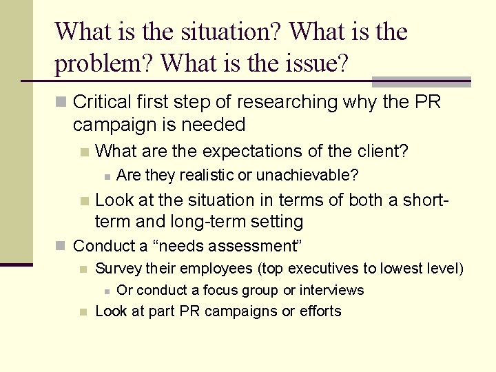 What is the situation? What is the problem? What is the issue? n Critical