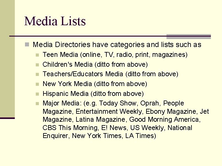 Media Lists n Media Directories have categories and lists such as n Teen Media