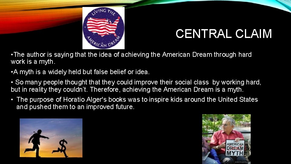 CENTRAL CLAIM • The author is saying that the idea of achieving the American