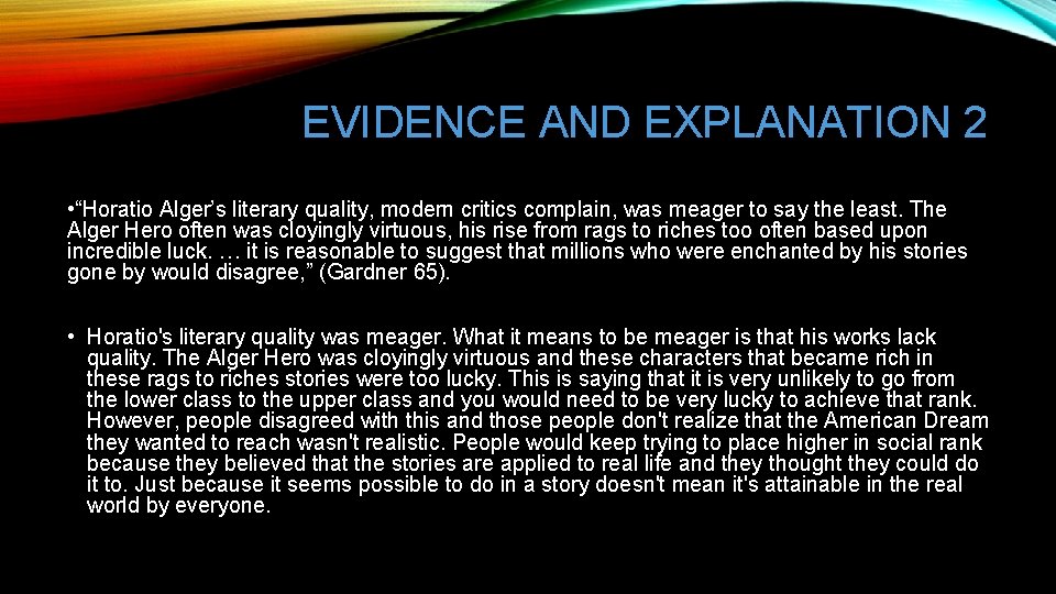 EVIDENCE AND EXPLANATION 2 • “Horatio Alger’s literary quality, modern critics complain, was meager