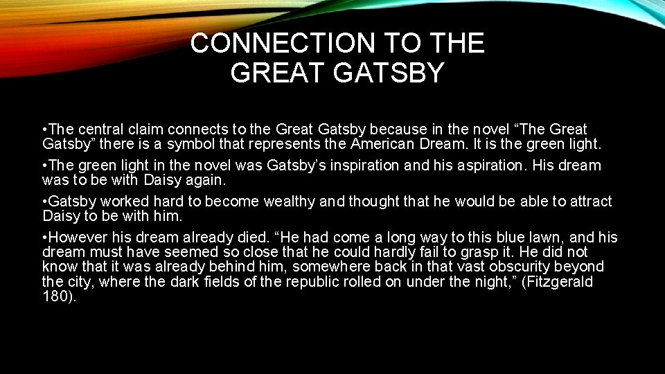 CONNECTION TO THE GREAT GATSBY • The central claim connects to the Great Gatsby