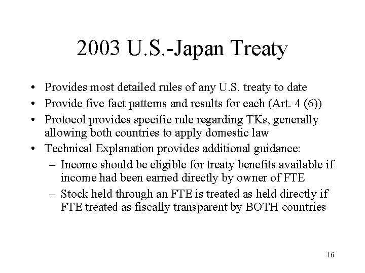 2003 U. S. -Japan Treaty • Provides most detailed rules of any U. S.