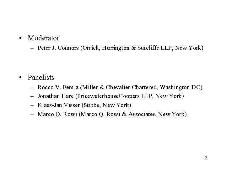  • Moderator – Peter J. Connors (Orrick, Herrington & Sutcliffe LLP, New York)
