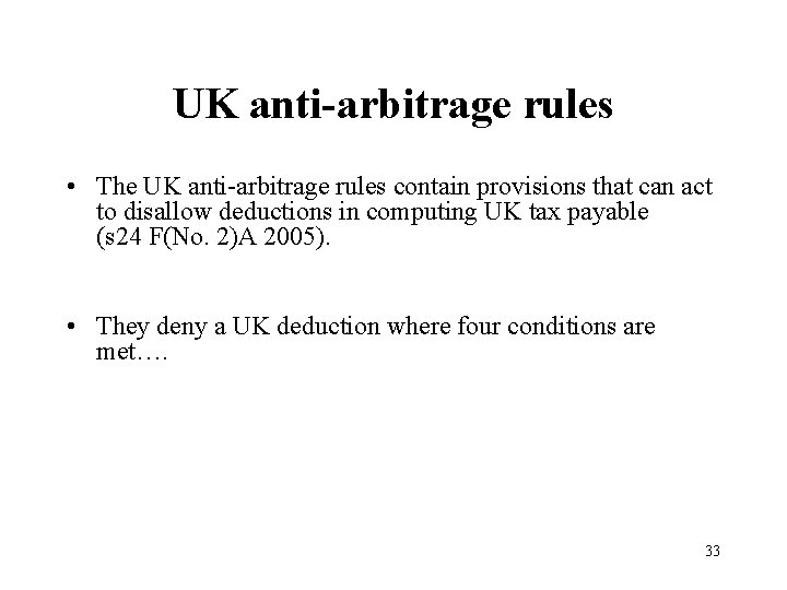 UK anti-arbitrage rules • The UK anti-arbitrage rules contain provisions that can act to