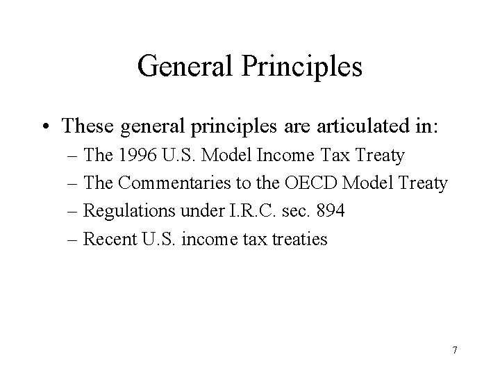 General Principles • These general principles are articulated in: – The 1996 U. S.
