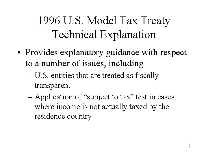 1996 U. S. Model Tax Treaty Technical Explanation • Provides explanatory guidance with respect