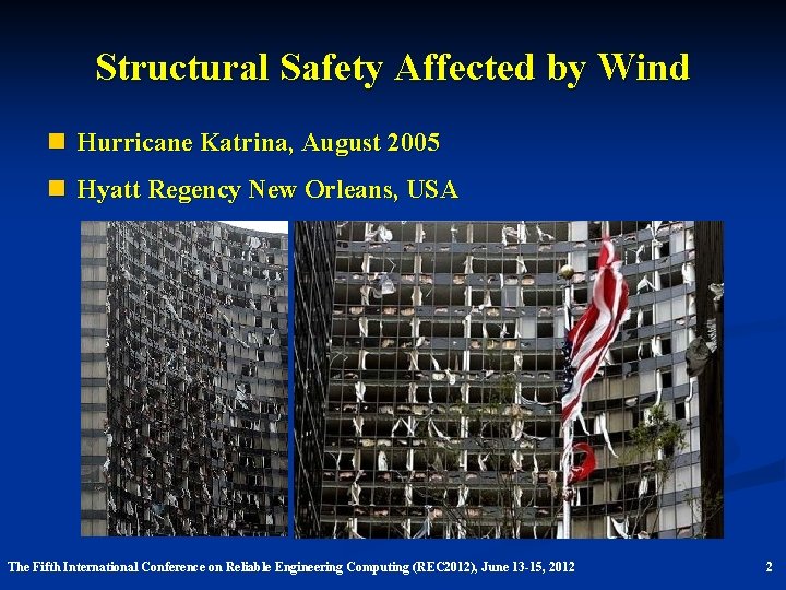 Structural Safety Affected by Wind n Hurricane Katrina, August 2005 n Hyatt Regency New