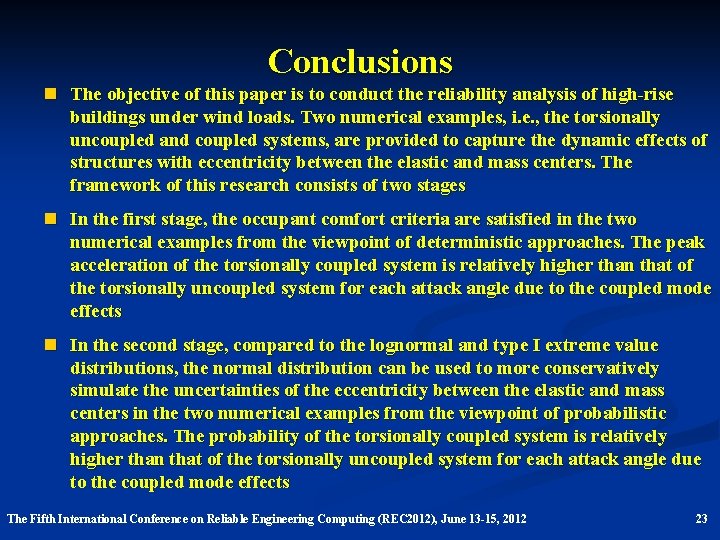 Conclusions n The objective of this paper is to conduct the reliability analysis of