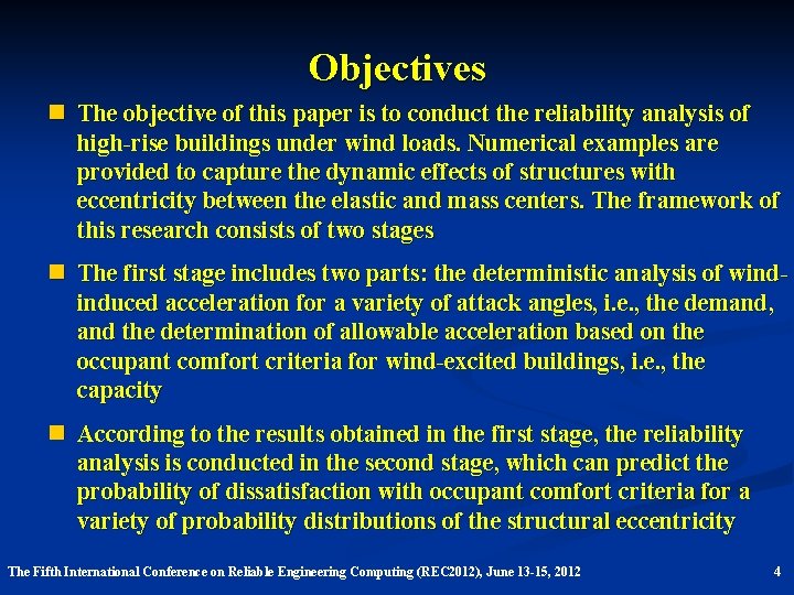 Objectives n The objective of this paper is to conduct the reliability analysis of