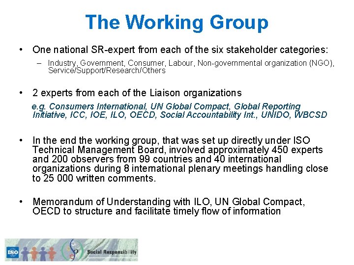 The Working Group • One national SR-expert from each of the six stakeholder categories: