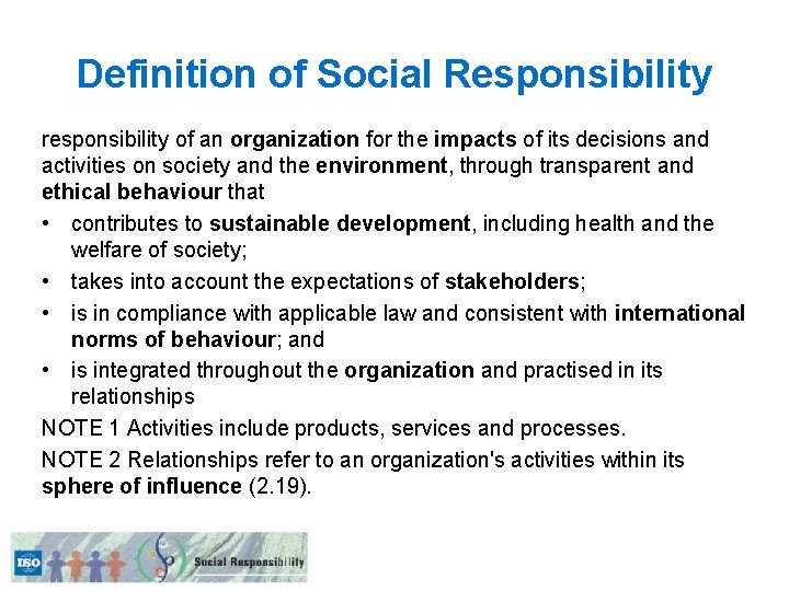 Definition of Social Responsibility responsibility of an organization for the impacts of its decisions