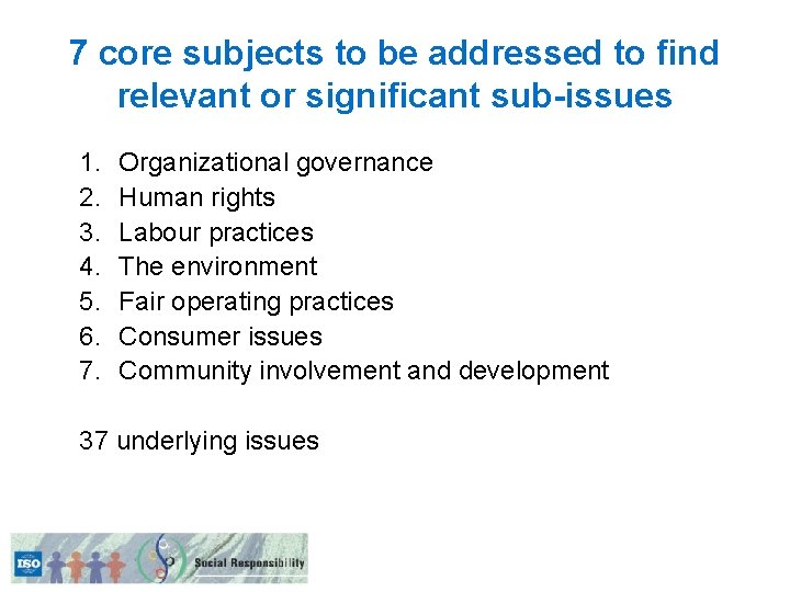 7 core subjects to be addressed to find relevant or significant sub-issues 1. 2.