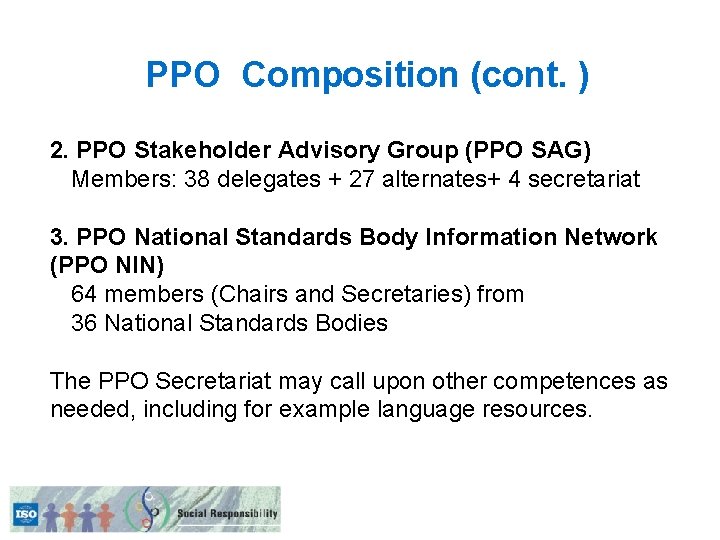 PPO Composition (cont. ) 2. PPO Stakeholder Advisory Group (PPO SAG) Members: 38 delegates