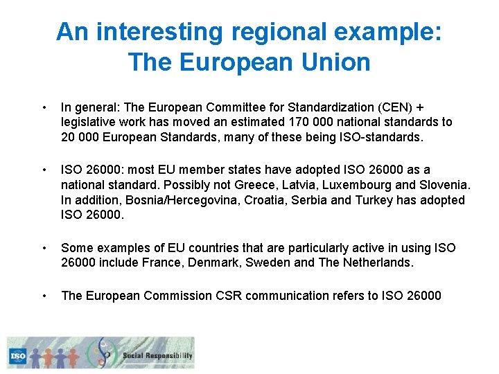 An interesting regional example: The European Union • In general: The European Committee for