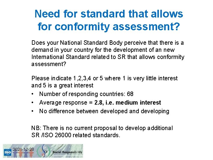 Need for standard that allows for conformity assessment? Does your National Standard Body perceive
