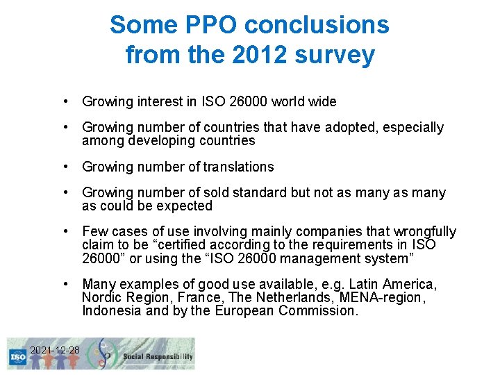 Some PPO conclusions from the 2012 survey • Growing interest in ISO 26000 world