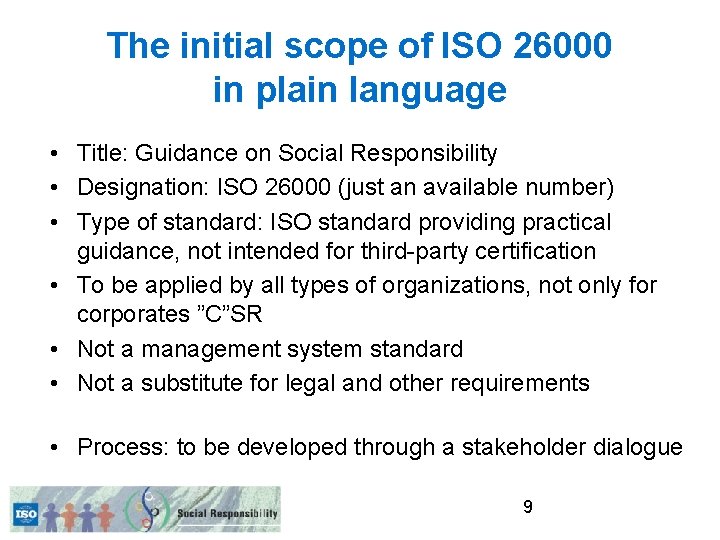 The initial scope of ISO 26000 in plain language • Title: Guidance on Social