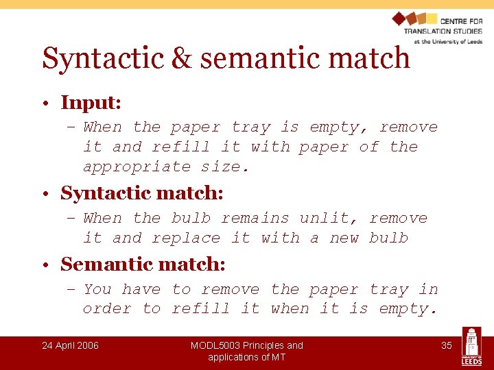Syntactic & semantic match • Input: – When the paper tray is empty, remove