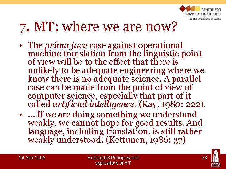 7. MT: where we are now? • The prima face case against operational machine