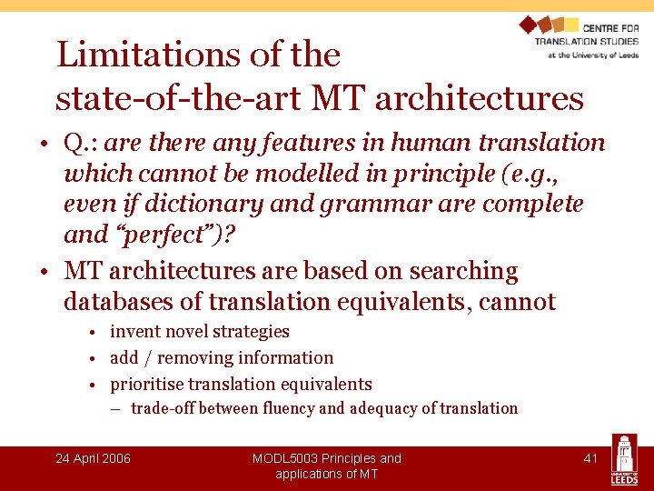 Limitations of the state-of-the-art MT architectures • Q. : are there any features in