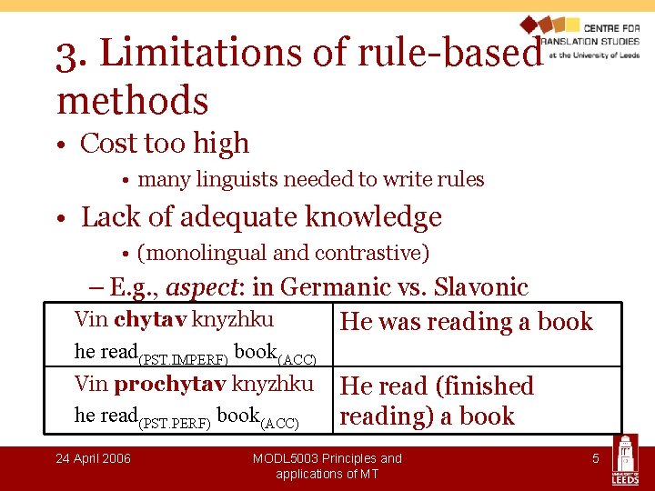 3. Limitations of rule-based methods • Cost too high • many linguists needed to