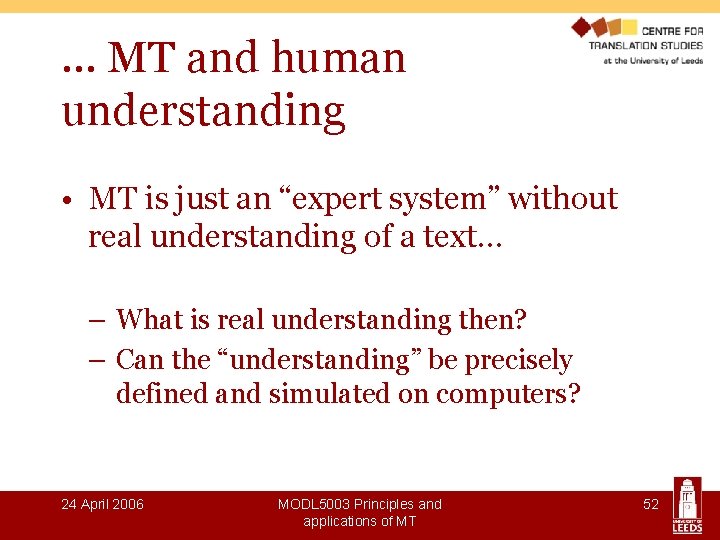 … MT and human understanding • MT is just an “expert system” without real