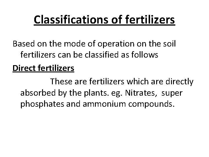 Classifications of fertilizers Based on the mode of operation on the soil fertilizers can
