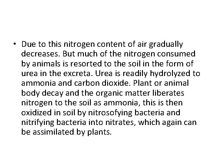  • Due to this nitrogen content of air gradually decreases. But much of