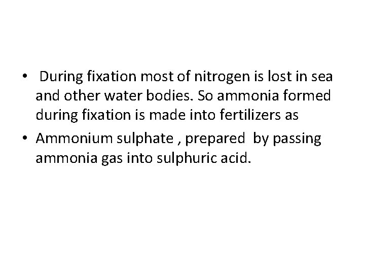  • During fixation most of nitrogen is lost in sea and other water