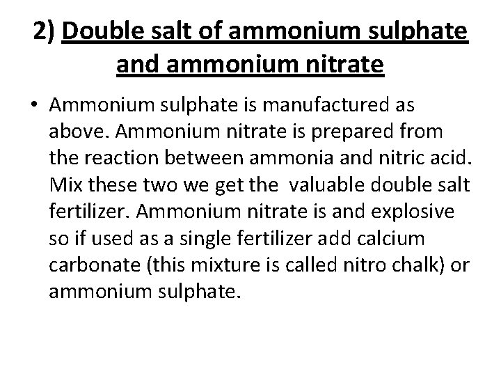 2) Double salt of ammonium sulphate and ammonium nitrate • Ammonium sulphate is manufactured