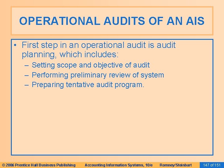 OPERATIONAL AUDITS OF AN AIS • First step in an operational audit is audit