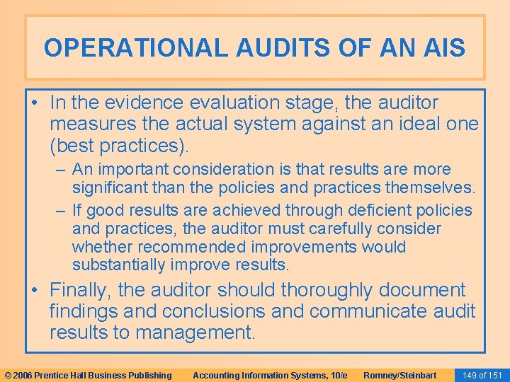 OPERATIONAL AUDITS OF AN AIS • In the evidence evaluation stage, the auditor measures