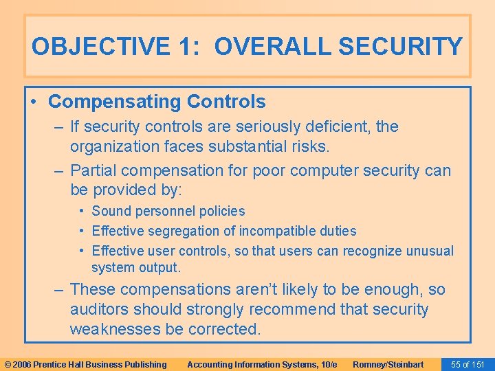 OBJECTIVE 1: OVERALL SECURITY • Compensating Controls – If security controls are seriously deficient,