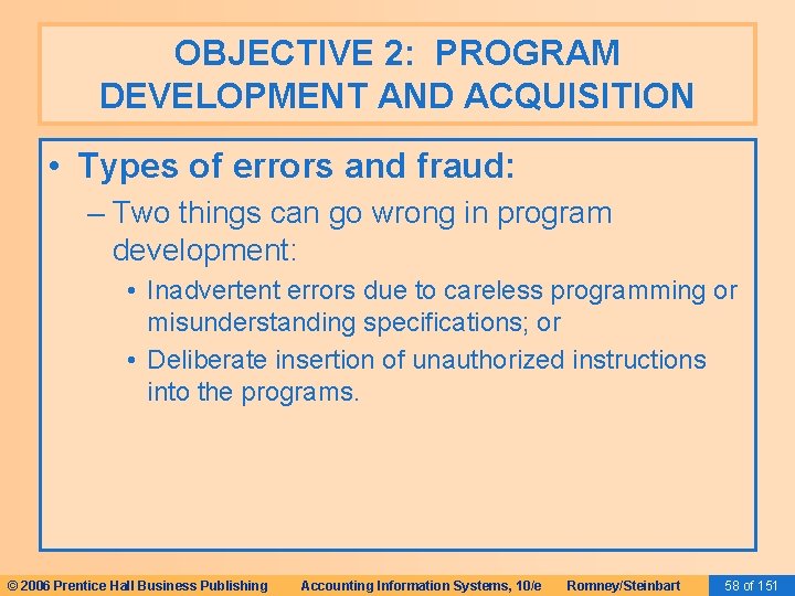 OBJECTIVE 2: PROGRAM DEVELOPMENT AND ACQUISITION • Types of errors and fraud: – Two