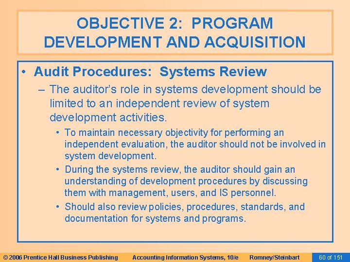 OBJECTIVE 2: PROGRAM DEVELOPMENT AND ACQUISITION • Audit Procedures: Systems Review – The auditor’s