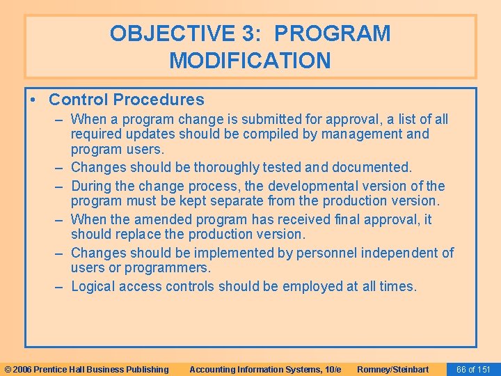 OBJECTIVE 3: PROGRAM MODIFICATION • Control Procedures – When a program change is submitted