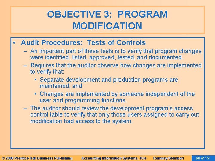 OBJECTIVE 3: PROGRAM MODIFICATION • Audit Procedures: Tests of Controls – An important part