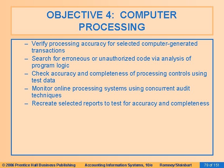 OBJECTIVE 4: COMPUTER PROCESSING – Verify processing accuracy for selected computer-generated transactions – Search