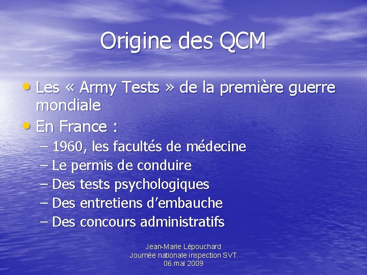 Origine des QCM • Les « Army Tests » de la première guerre mondiale