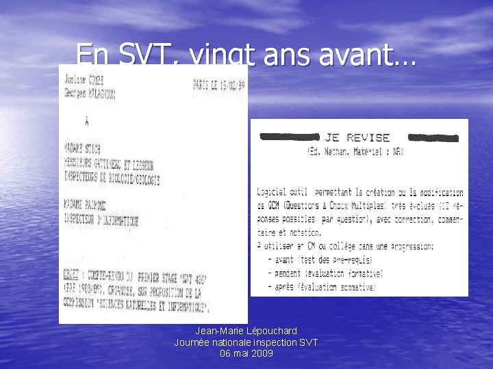 En SVT, vingt ans avant… Jean-Marie Lépouchard Journée nationale inspection SVT 06 mai 2009