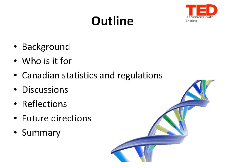 Outline • • Background Who is it for Canadian statistics and regulations Discussions Reflections