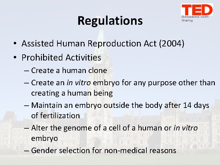 Regulations Discussions worth Sharing • Assisted Human Reproduction Act (2004) • Prohibited Activities –
